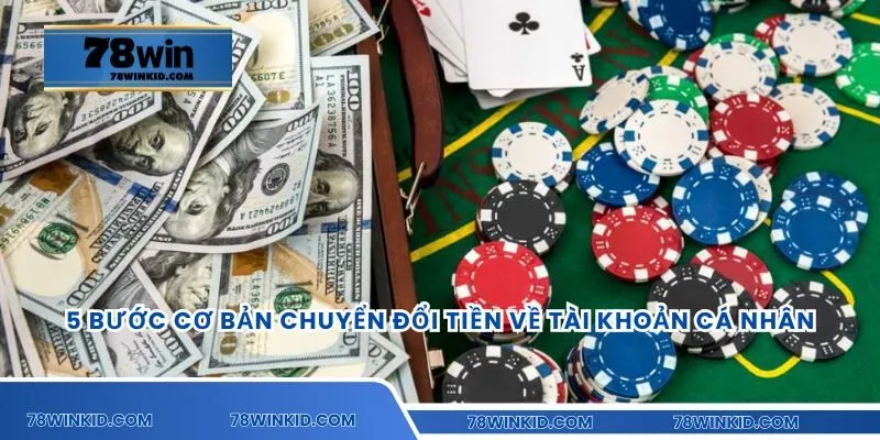 5 bước cơ bản chuyển đổi tiền về tài khoản cá nhân
